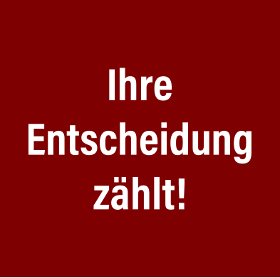 Ihre Entscheidung zählt!